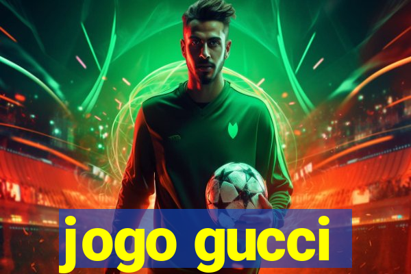 jogo gucci